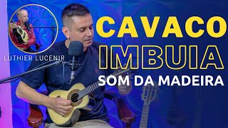 SOM DO CAVACO DE IMBUIA | LUTHIER LUCENIR | PROFESSOR DANIEL MARTINS