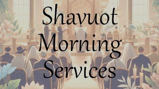 Shavuot Morning 6/12