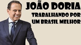 JOÃO DORIA TRABALHANDO POR UM BRASIL MELHOR