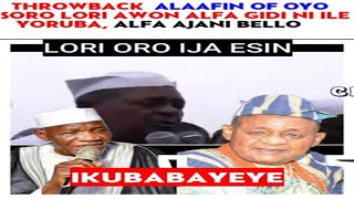 THROWBACK ALAAFIN OYO LORI ORO IJA ESIN NI ILE YORUBA, MUST WATCH