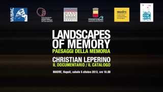 Christian Leperino Landscapes of Memory: Il documentario e il catalogo