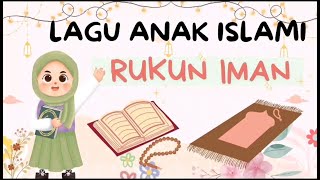 LAGU ANAK ISLAMI  "RUKUN IMAN" | TERBARU 2024 | #laguanak #laguviral #laguislami