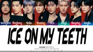 ATEEZ(에이티즈) - 'Ice On My Teeth' Lyrics (Color Coded Lyrics)_Han/Rom/Eng