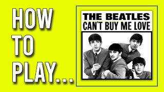 How to play Can't Buy Me Love on Guitar by The Beatles