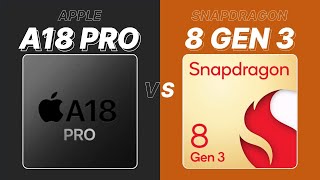 Apple A18 Pro vs Snapdragon 8 Gen 3