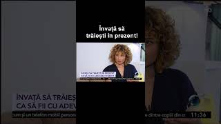 Învață să trăiești în prezent!