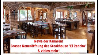 News der Kanaren! Grosse Neueröffnung des Steakhouse "El Rancho" und vieles mehr!