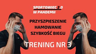 3. Popraw szybkość biegu *GOTOWY TRENING* [Sportowiec 2.0 w PANDEMII]