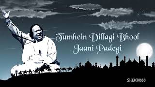 Tumhein Dillagi Bhool Jani Paray Gi | Nusrat Fateh Ali Khan | M Jibrab khan