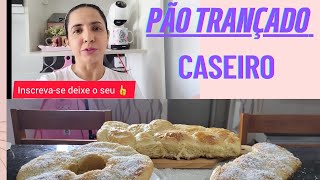 Pão caseiro trançado fácil e delicioso. 😋