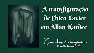 A transfiguração de Chico Xavier em Allan Kardec