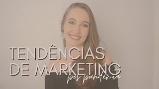 Tendências de Marketing Pós-Pandemia