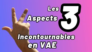 3 Aspects à Faire Apparaitre pour Valider