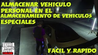 COMO ALMACENAR VEHICULOS PERSONALES POR VEHICULOS ESPECIALES FACIL Y RAPIDO - GTA 5 ONLINE 1.42