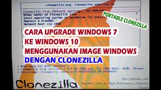 CARA UPDATE IMAGE WINDOWS 7 KE WIN 10 BY CLONEZILLA , #UPDATEWINDOWS