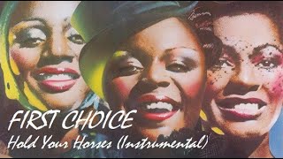 First Choice - Hold Your Horses (Instrumental)