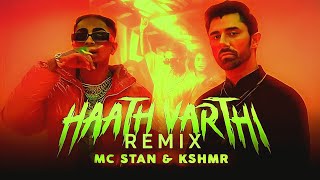 Haath Varthi (Remix) MC STAN | KSHMR | DJRELAX