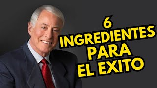 BRIAN TRACY Y LOS 6 INGREDIENTES DEL ÉXITO