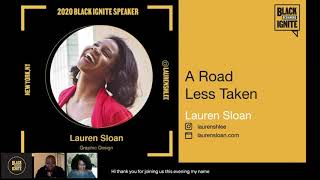 Speaker #22: Lauren Sloan - "A Road Less Taken" --- Black Designers Ignite 2020 //Transitions ---