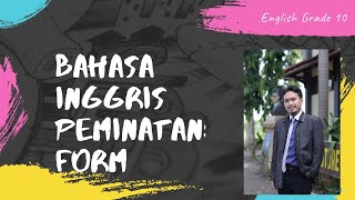 MATERI BAHASA INGGRIS (PEMINATAN) SMA  KELAS 10: FORM