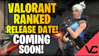 VALORANT RANKED COMING SOON! | WHEN TO EXPECT IT TO BE RELEASED!