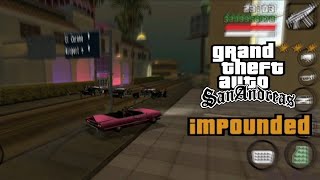 Impounded (Mod mission) - Grand Theft Auto San Andreas