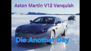 Aston Martin V12 Vanquish - (Die Another Day) #007 #jaguarxkr #rocketroll