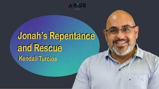 Jonah's Repentance and Rescue  | Pr. Kendall Turcios