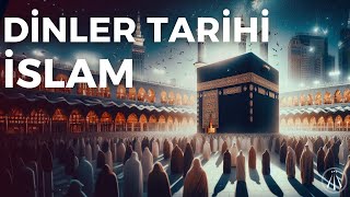 Dinler Tarihi Serisi / İSLAM