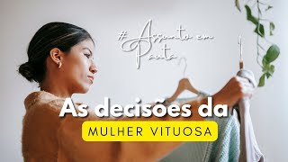 As decisões da mulher virtuosa