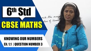 6th Std CBSE Maths Syllabus | Knowing our Numbers -  Exercise 1.1  | Question number 3 |  Part-18