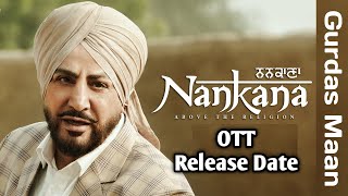 NANKANA | OTT Release Date | Gurdas Maan | Describe