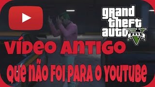 Vídeo antigo que não foi para o youtube