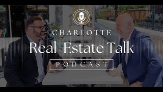 Podcast Intro: Charlotte Real Estate Talk