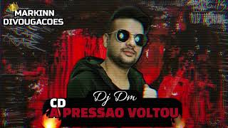 CD A PRESSÃO VOLTOU • DJ DM (( REP.NOVO ))