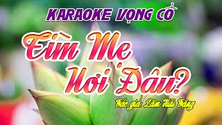 KARAOKE VỌNG CỔ | TÌM MẸ NƠI ĐÂU | DÂY KÉP | beat mới 2024