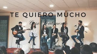 Te Quiero Mucho | Coro SENTIMENTO