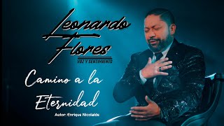 LEONARDO FLORES - CAMINO A LA ETERNIDAD (Official Video)