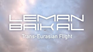 LEMAN-BAIKAL.TRANS-EURASIAN FLIGHT