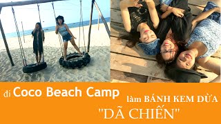 Đi Coco Beach Camp làm bánh kem dừa "dã chiến"