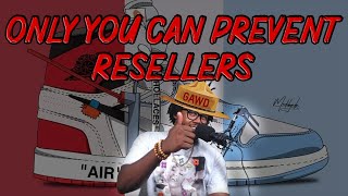 Lets Fight to Kill Resell! | My Thoughts on the Resell Market