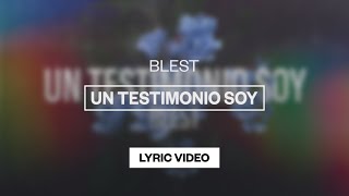 Blest - Un Testimonio Soy | Lyric Video