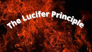 How The World Actually Works: The Lucifer Principle