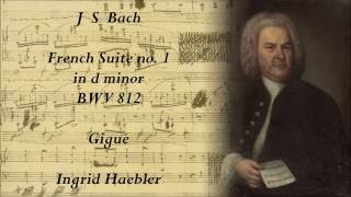 J S Bach French Suite 1 in d minor BWV 812 Gigue Ingrid Haebler