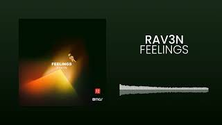 Rav3en - Feelings (Official Audio)