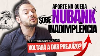 INADIMPLÊNCIA vai atrapalhar o MAIOR BANCO da América Latina? Queda é oportunidade na NUBANK, ROXO34