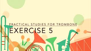 Exercise 5 - First Book of Practical Studies for Trombone