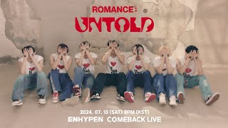 [MULTI SUB] ENHYPEN COMEBACK LIVE With ROMANCE : UNTOLD (13.07.24) ENHYPEN LIVE