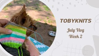 Tobyknits Podcast - July Vlog Week 2