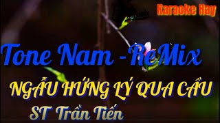 Karaoke Ngẫu Hứng Lý Qua Cầu| Ton Nam